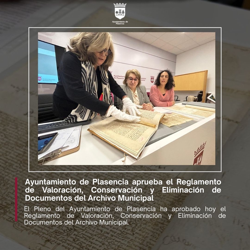 Ayuntamiento de Plasencia aprueba el Reglamento de Valoración, Conservación y Eliminación de Documentos del Archivo Municipal